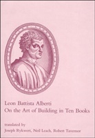 Leon Battista Alberti, Alberti Leon Battista, Neil Leach, Joseph Rykwert, Robert Tavernor - On the Art of Building in Ten Books