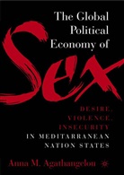 A Agathangelou, A. Agathangelou, Anna M. Agathangelou - Global Political Economy of Sex