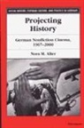 Nora M. Alter - Projecting History