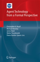 Diana Gordon-Spears, Michae Hinchey, Michael Hinchey, Mike Hinchey, James Rash, James Rash et al... - Agent Technology from a Formal Perspective