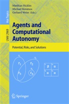 Matthias Nickles, Michae Rovatsos, Michael Rovatsos, Gerhard Weiß - Agents and Computational Autonomy