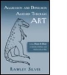 Rawley Silver, Rawley A. Silver, Silver Rawley, Rawley A. Silver - Aggression and Depression Assessed Through Art