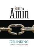 Samir Amin - Delinking Towards a Polycentric World