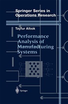 Tayfur Altiok - Performance Analysis of Manufacturing Systems