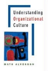Alvesson, Mats Alvesson - Understanding Organizational Culture