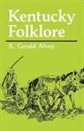 Gerald Alvey, R Gerald Alvey, R. Gerald Alvey - Kentucky Folklore