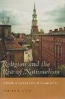 Robert Alvis, Robert E Alvis, Robert E. Alvis - Religion and the Rise of Nationalism