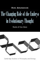 Ron Amundson, Ronald Amundson, Michael Ruse - The Changing Role of the Embryo in Evolutionary Thought