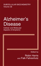 Fahrenholz, Fahrenholz, Falk Fahrenholz, J. Robin Harris, R. Harris, Robin Harris... - Alzheimer's Disease: Cellular and Molecular Aspects of Amyloid beta