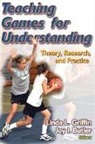 Joy Butler, Linda Griffin, Linda L. Griffin, Linda Griffin - Teaching Games for Understanding : Theory, Research, and Practice