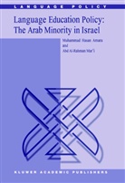 Amara, M Amara, M. Amara, Abd Al-Rahman Mar'i - Language Education Policy: The Arab Minority in Israel