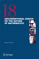 Reube Hersh, Reuben Hersh - 18 Unconventional Essays on the Nature of Mathematics