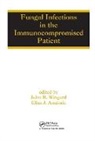 Elias J. Anaissie, John R. Wingard, John R. (University of Florida Wingard, John R. Anaissie Wingard, Wingard R. Wingard, Elias Anaissie... - Fungal Infections in the Immunocompromised Patient