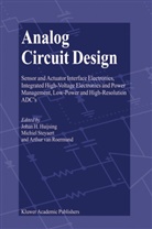 Arthur H M van Roermund, Johan Huijsing, Johan H. Huijsing, Arthur H. M. Van Roermund, Arthur van Roermund, Michie Steyaert... - Analog Circuit Design