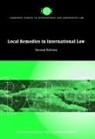 C Amerasinghe, Chittharanjan Felix Amerasinghe, John Bell, James Crawford - Local Remedies In International Law