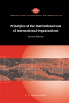 C. F. Amerasinghe, C.F. Amerasinghe, Chittharanjan Felix Amerasinghe, Amerasinghe C. F. - Principles Of The Institutional Law Of International Organizations