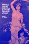 Jay Winter, Paul Kennedy, Emmanuel Sivan, Jay Winter - America and the Armenian Genocide of 1915