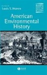 Warren, Lenoard Ed Warren, Lenoard Ed. Warren, Louis S. Warren, WARREN LOUIS S, Louis S Warren... - American Environmental History