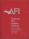 American Film Afi, American Film Institute, Alan Gevinson - 1911 1960: American Film Institute Catalog of Motion Pictures