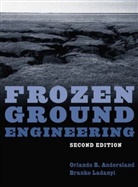 Ob Andersland, Orlando Andersland, Orlando B Andersland, Orlando B. Andersland, Orlando B. (Michigan State University) Andersland, Orlando B. Ladanyi Andersland... - Frozen Ground Engineering