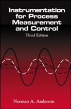 Norman A. Anderson, Anderson Norman A. - Instrumentation for Process Measurement and Control, Third Editon