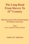 Andrew Anderson, Andrew D. Anderson - Long Road From Slavery to 21st Century