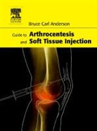 Bruce Anderson, Bruce C. Anderson, Bruce Carl Anderson - House Officers Guide to Arthrocenteses and Soft Tissue Injection