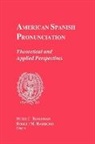 Peter C. Bjarkman, Peter C. Hammond Bjarkman, Peter C. Bjarkman, Robert M. Hammond - American Spanish Pronunciation
