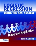 Paul D Allison, Paul D. Allison - Logistic Regression Using the SAS System