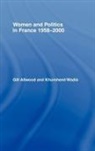 Dr Gill Allwood, Gill Allwood, Gill Allwood Allwood, Gill Wadia Allwood, Allwood Gill, ALLWOOD GILL WADIA KHURSHEED... - Women and Politics in France 1958-2000