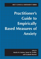 Martin M. Antony, Susa M Orsillo, Susan M Orsillo, Susan M. Orsillo, Lizabeth Roemer - Practitioner's Guide to Empirically Based Measures of Anxiety