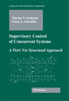 P. Antsaklis, Panos J Antsaklis, Panos J. Antsaklis, Maria Iordache, Marian Iordache, Marian V. Iordache - Supervisory Control of Concurrent Systems
