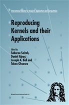 Joseph A Ball et al, Danie Alpay, Daniel Alpay, Joseph Ball, Joseph A. Ball, Takeo Ohsawa... - Reproducing Kernels and their Applications