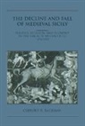 Clifford R. Backman - The Decline and Fall of Medieval Sicily