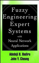Adedeji B. Badiru, Adedeji Bodunde Badiru, Adedeji Bodunde Cheung Badiru, John Cheung, John Y. Cheung, Pamela McCauley-Bell - Fuzzy Engineering Expert Systems With Neural Network Applications