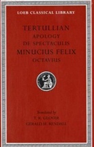 Minucius, Minucius Felix, Marcus Minucius Felix, Tertullian, W. C. A. Kerr - Apology. De spectaculis. Octavius