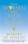 Barbara De Angelis, Barbara De Angelis - What Women Want Men to Know