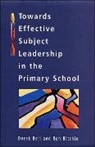 Derek Bell, Derek Ritchie Bell, Ron Ritchie - Towards Effective Subject Leadership in the Primary School