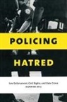 Jeannine Bell, Lucy Popescu, Carole Seymour-Jones - Policing Hatred