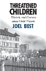 Joel Best, Joel (University of Delaware) Best, Best Joel - Threatened Children