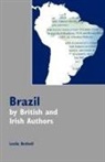 Leslie Bethell - Brazil by British and Irish Authors