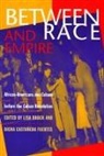 Lisa Brock, Lisa Brock, Digna Castaneda Fuertes - Between Race and Empire