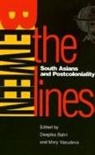 Deepika Bahri, Deepika Bahri, Mary Vasudeva - Between the Lines: South Asians and Postcoloniality
