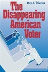 Ruy Teixeira, Ruy A. Teixeira, Teixeira Ruy A. - The Disappearing American Voter