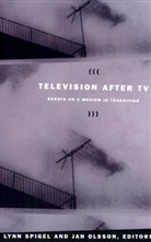 Jan Olsson, Spigel, l olsson Spigel, Lynn Spigel, Lynn Spigel, Jan Olsson... - Television after tv