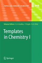 Karl H. Dötz, Karl Heinz Dötz, Karl-Heinz Dötz, Karl Heinz Dötz, Christoph A Schalley, Christoph A. Schalley... - Templates in Chemistry I