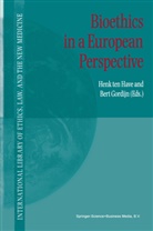 A Ten Have, H A Ten Have, Gordijn, Gordijn, Bert Gordijn, Henk A. ten Have... - Bioethics in a European Perspective