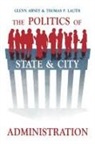 Glenn Abney, Thomas Lauth, Thomas P Lauth, Thomas P. Lauth, Glenn Abney, Thomas P Lauth... - The Politics of State and City Administration