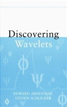 Aboufadel, E Aboufadel, Edward Aboufadel, Edward (Grand Valley State University) Aboufadel, Edward Schlicker Aboufadel, Aboufadel Edward... - Discovering Wavelets