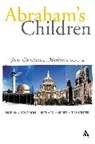 Richard Harries, Richard Solomon Harries, Norman Solomon, Timothy Winter, Richard Harries, Norman Solomon... - Abraham's Children